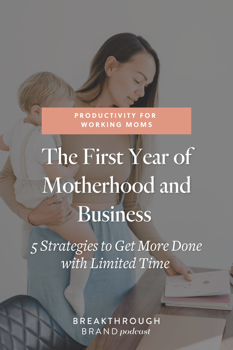 35-strategies-to-get-more-done-with-your-limited-time-in-the-first-year-of-motherhood-and-business 35-strategies-to-get-more-done-with-your-limited-time-in-the-first-year-of-motherhood-and-business