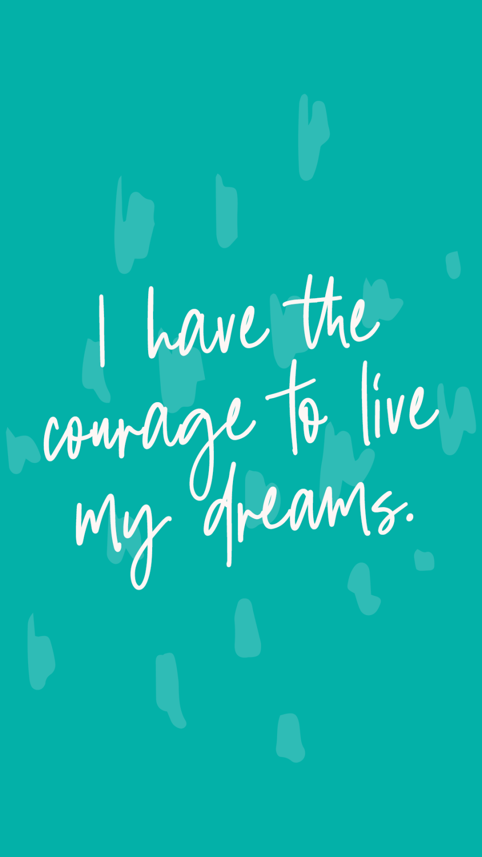 I-Have-The-Courage-Affirmations "I have the courage to live my dreams." affirmations lock screen and journaling prompts