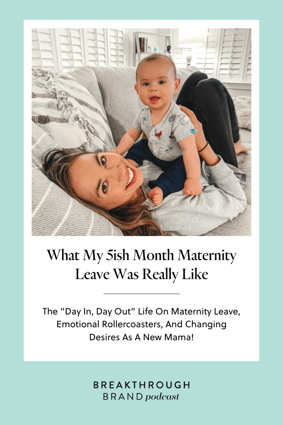 Maternity-Leave-As-A-Business-Owner-Elizabeth-McCravy-Pinterest2 What maternity leave really looked like from the day in to day out perspective with Elizabeth McCravy on the Breakthrough Brand Podcast.
