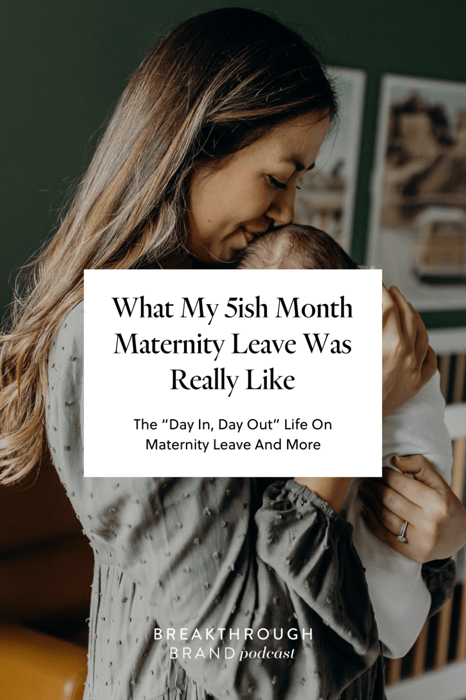 Maternity-Leave-As-A-Business-Owner-Elizabeth-McCravy-Pinterest5 Hear what maternity leave looked like for Elizabeth McCravy as a new mom and business owner on the Breakthrough Brand Podcast.